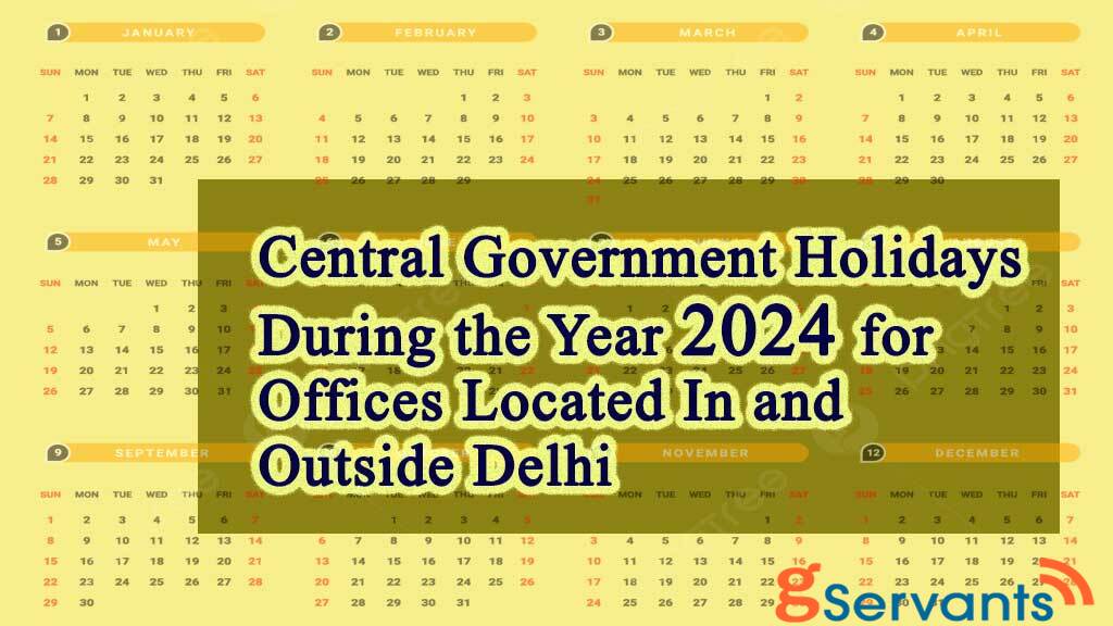 Central Government Holidays 2024 For Offices Located In And Outside Delhi