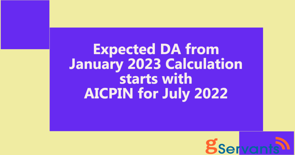 Expected DA From January 2023 Calculation Now Starts With AICPIN For