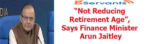 Not Reducing Retirement Age, Says Finance Minister Arun Jaitley