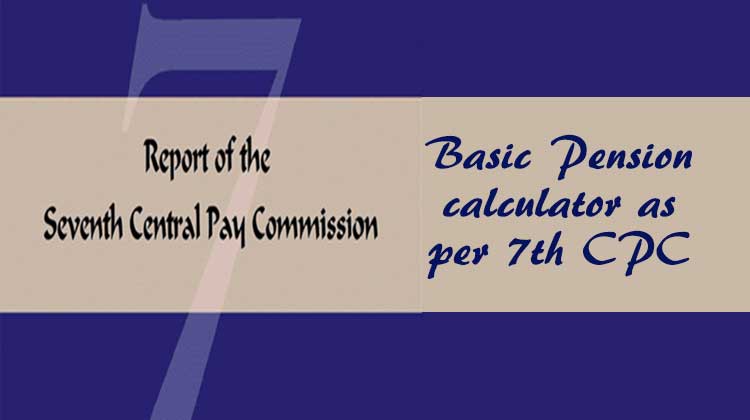 Basic Pension calculator as per 7th CPC Recommendation