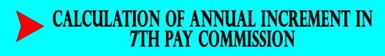 Calculation for Annual Increment in 7th Pay Commission