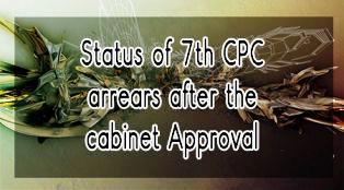 Status of 7th CPC arrears after the cabinet Approval - Gservants News