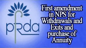 First amendment in NPS for Withdrawals and Exits and purchase of Annuity