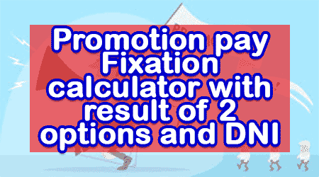 Promotion Pay Fixation Option Calculator as per DOPT Order