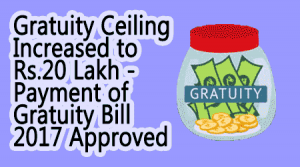 Gratuity Ceiling Increased to Rs.20 Lakh