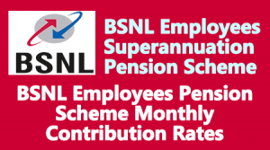 BSNL Employees Pension Scheme Monthly Contribution Rates