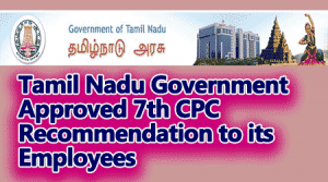 Tamil Nadu Govt Approved 7th CPC Pay