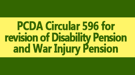 PCDA Circular 596 for revision of Disability Pension