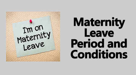 Maternity Leave Period and Conditions