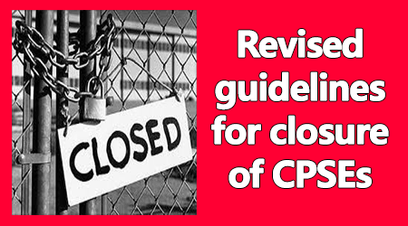 Revised guidelines for closure of CPSEs