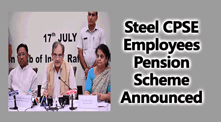 Steel CPSE Employees Pension Scheme Announced