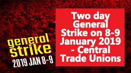 Two day General Strike on 8-9 January 2019 - Central Trade Unions