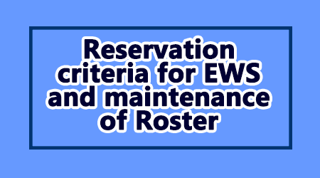 Reservation criteria for EWS and maintenance of Roster
