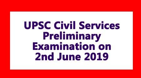 UPSC Civil Services Preliminary Examination on 2nd June 2019