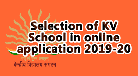 Selection of KV School in online application 2019-20