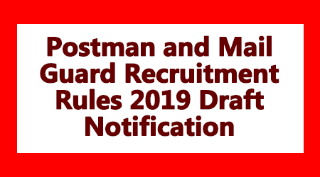 Postman and Mail Guard Recruitment Rules 2019 Draft Notification