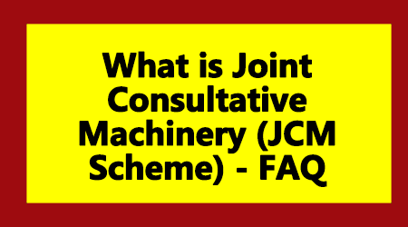 What is Joint Consultative Machinery (JCM Scheme)