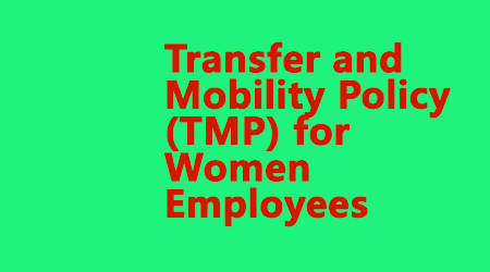 Transfer and Mobility Policy (TMP) for Women Employees