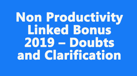 Non Productivity Linked Bonus 2019 Doubts and Clarification - Gservants News