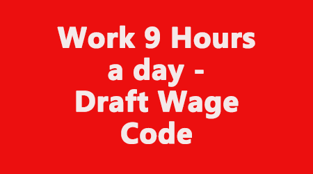 Work 9 Hours a day – Draft Wage Code