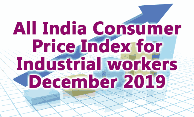 All India Consumer Price Index Number for Industrial Workers December 2019