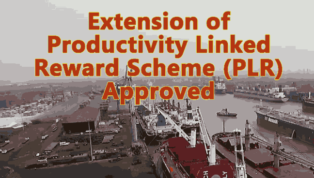 Extension of Productivity Linked Reward Scheme (PLR) Approved