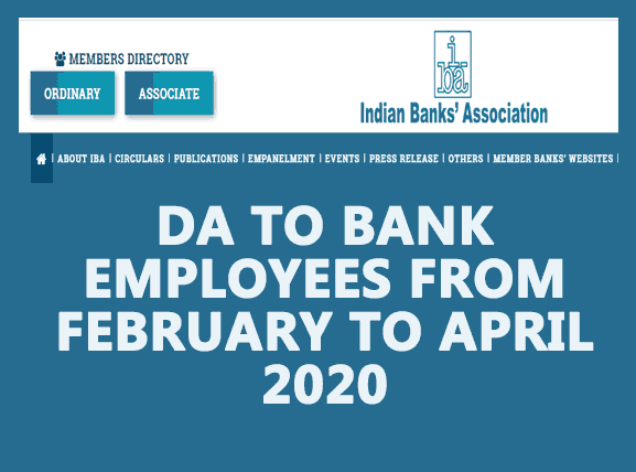  The rate of Dearness Allowance (DA) payable to Bank employees for the months of February, March and April 2020