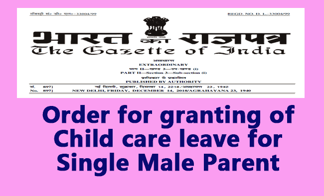 Child care leave for Single Male Parent - Now 6 Spells in a Year allowed