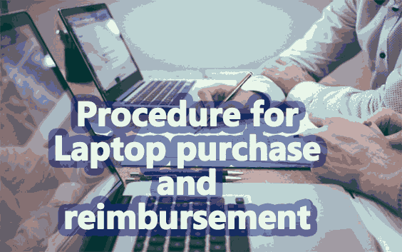 Procedure for Laptop purchase and reimbursement 