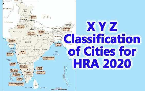 Cities and Towns shall now be re-classified as X Y Z Class for the purpose of HRA to Central Government employees