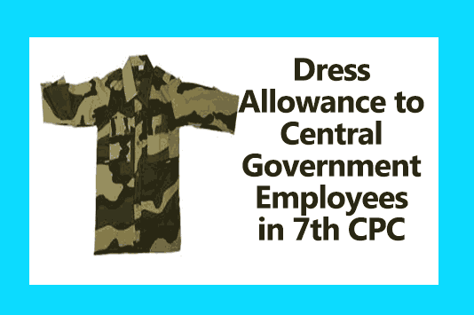 Dress Allowance to Central Government Employees