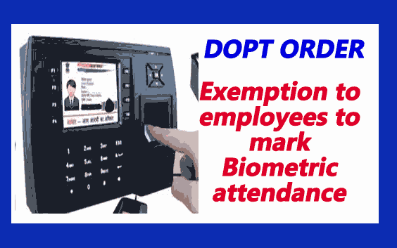 DoPT order to exempt Biometric Attendance