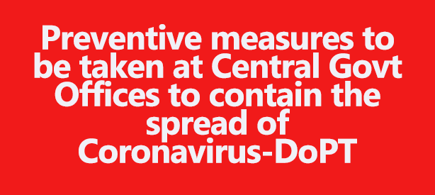 Preventive measures to be taken at Central Govt Offices to contain the spread of Coronavirus-DoPT Instruction