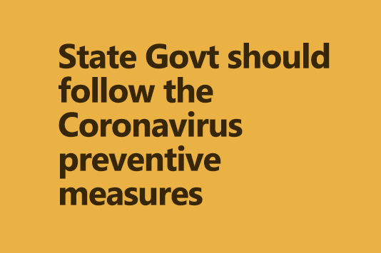 State Govt should follow the Coronavirus preventive measures - Gservants News