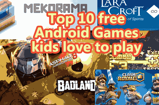 Top 10 Android Games for kids to Play in Holidays