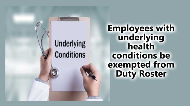 Employees with underlying health conditions be exempted from Duty Roster - Gservants News