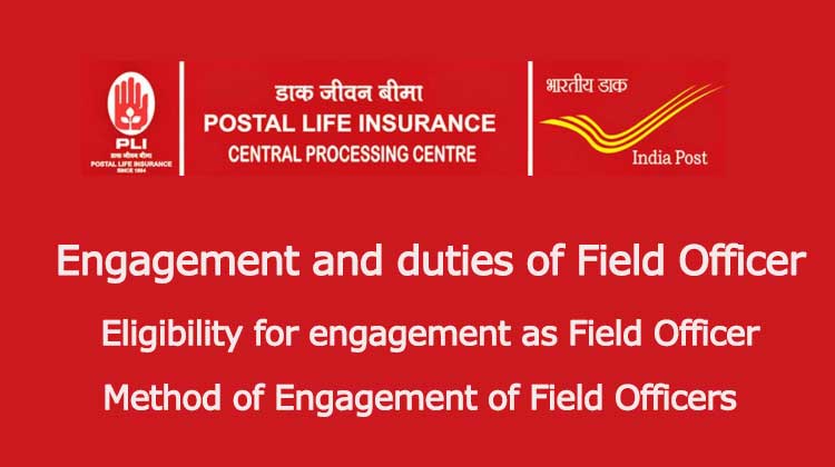 Engagement and duties of Field Officer in PLI