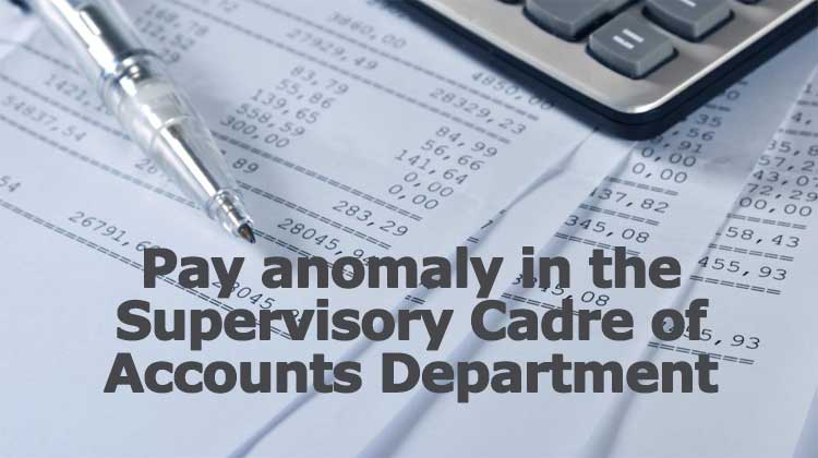 Pay anomaly in the Supervisory Cadre of Accounts Department in Railways