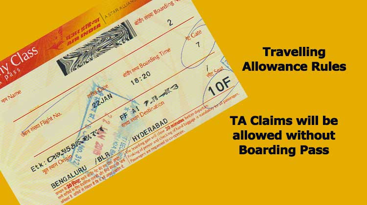 Travelling Allowance Rules-TA Claims allowed without Boarding Pass