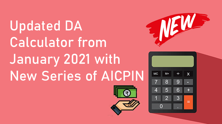 Updated DA Calculator from January 2021 with New Series of AICPIN