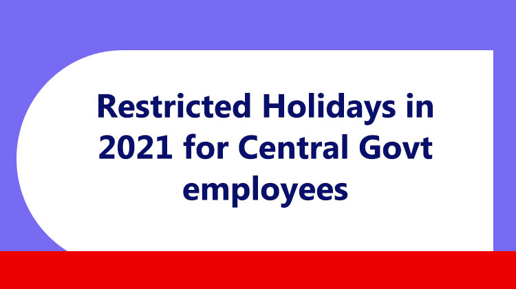 Restricted Holidays in 2021 for Central Govt employees 