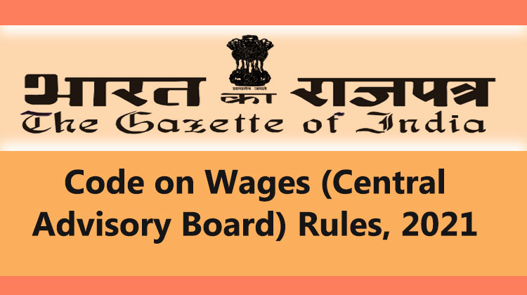 Code on Wages (Central Advisory Board) Rules 2021