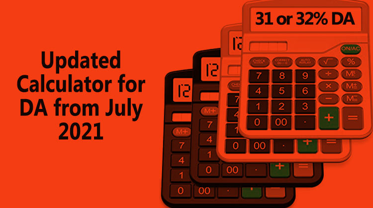 Updated Calculator for DA from July 2021