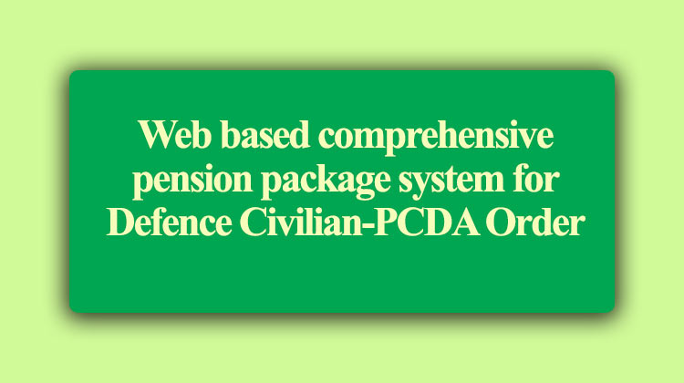 Web based comprehensive pension package system for Defence Civilian