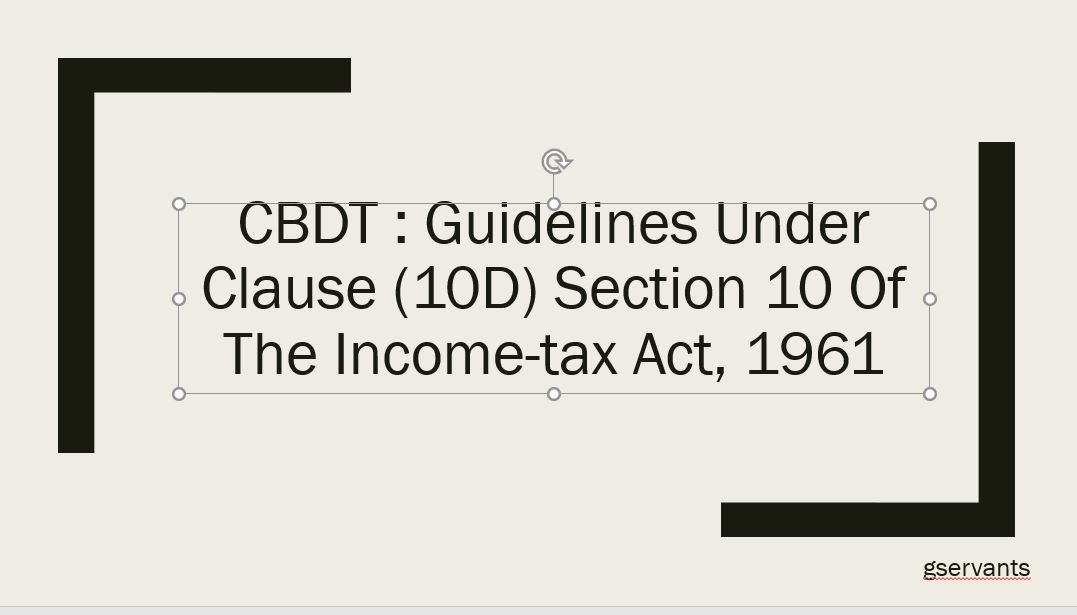 cbdt-guidelines-under-clause-10d-section-10-of-the-income-tax-act-1961