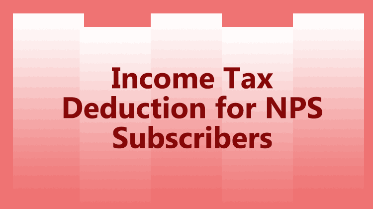 income-tax-deduction-for-nps-subscribers