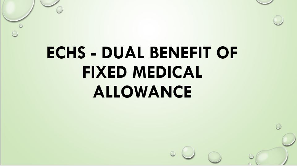 ECHS – Dual benefit of Fixed Medical Allowance