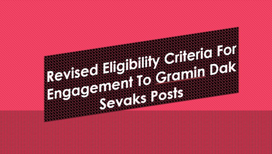 Revised Eligibility Criteria For Engagement To Gramin Dak Sevaks Posts