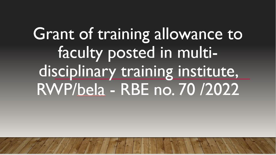 Grant of training allowance to faculty posted in MultiDisciplinary