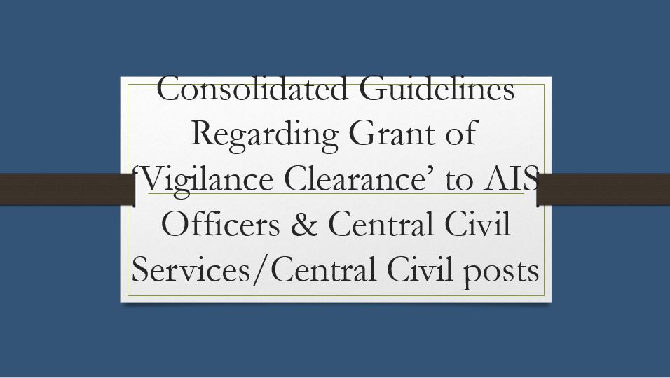 consolidated-guidelines-regarding-grant-of-vigilance-clearance-to-ais